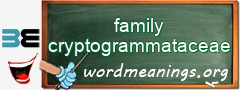WordMeaning blackboard for family cryptogrammataceae